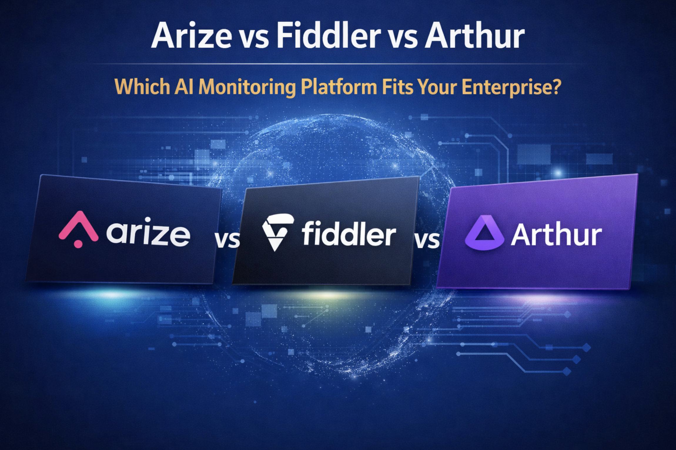 Arize vs Fiddler vs Arthur: Which AI Monitoring Platform Actually Fits Your Enterprise?