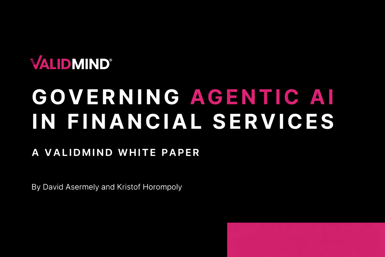 ValidMind Publishes Governing Agentic AI in Financial Services