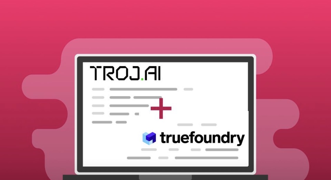 TrueFoundry and TrojAI Partner to Deliver Unified AI Gateway and Runtime Defense for Secure Agent Deployment