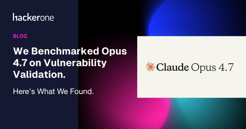 HackerOne Benchmarks Opus 4.7 on Vulnerability Validation: Precision Wins, But the Recall Tradeoff Is Complicated