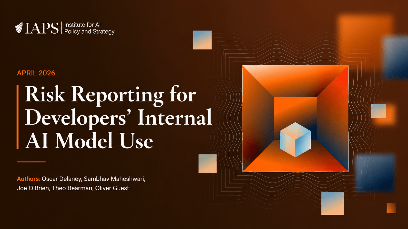 IAPS Publishes Risk Reporting Framework for Frontier AI Developers’ Internal Model Use