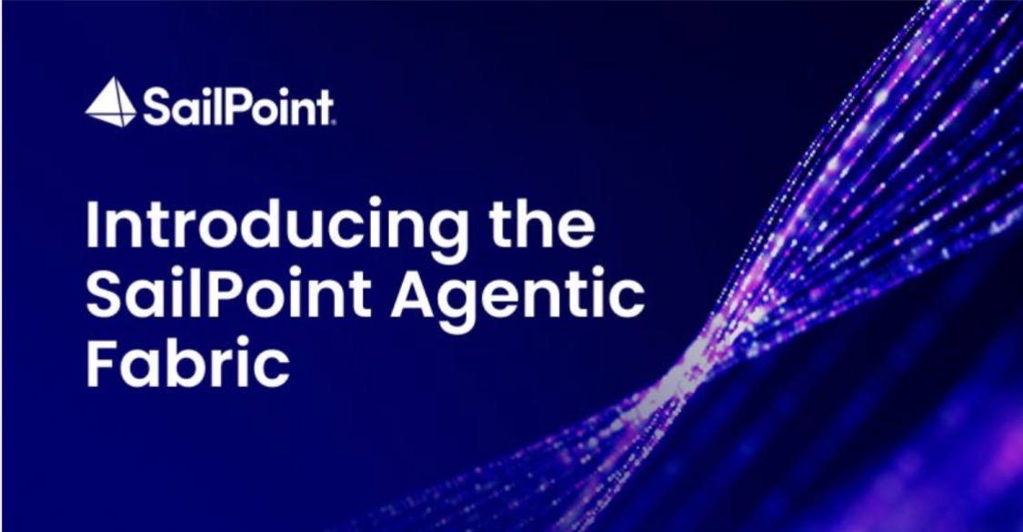 SailPoint Launches Agentic Fabric to Govern exploding Non-Human AI Identities