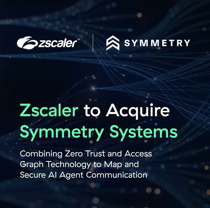 Zscaler Acquires Symmetry Systems to Strengthen Cloud Security and Zero Trust