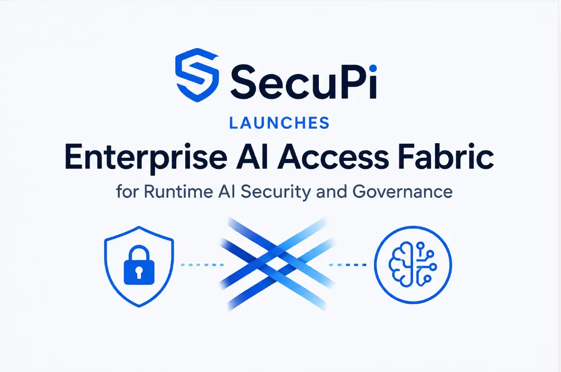SecuPi Launches Enterprise AI Access Fabric for Runtime AI Security and Governance
