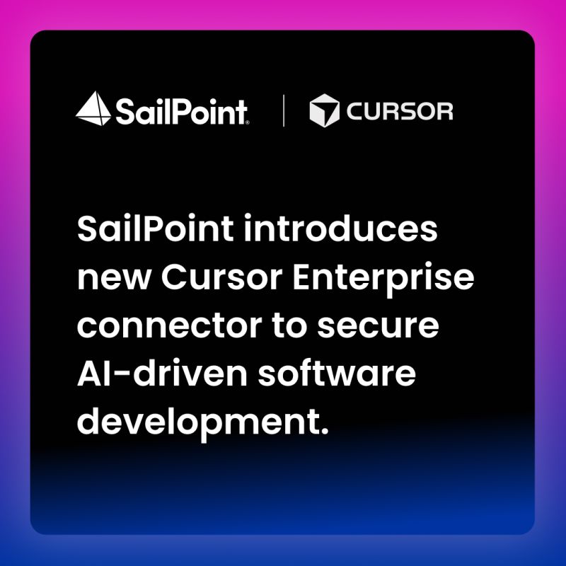 SailPoint Introduces Cursor Enterprise Connector to Secure AI-Driven Software Development